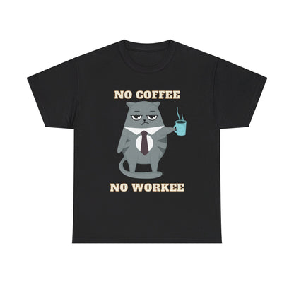 No Coffee No Workee Tee