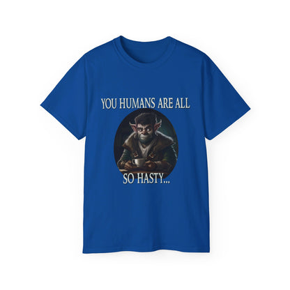 Humans are Hasty T-Shirt