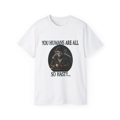 Humans are Hasty T-Shirt