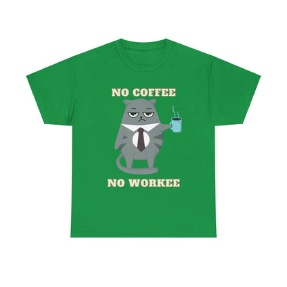 No Coffee No Workee Tee