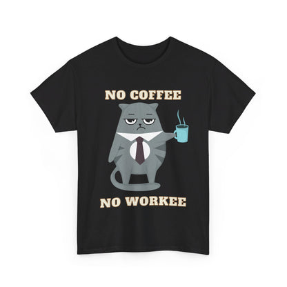 No Coffee No Workee Tee