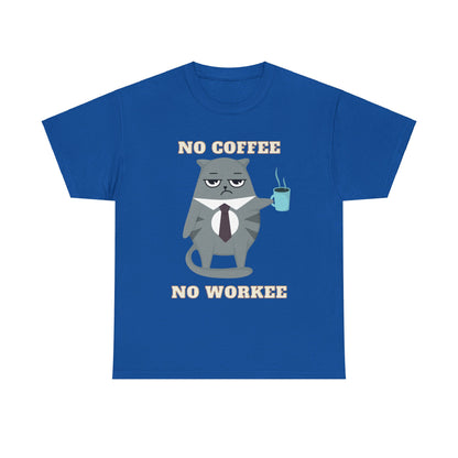 No Coffee No Workee Tee