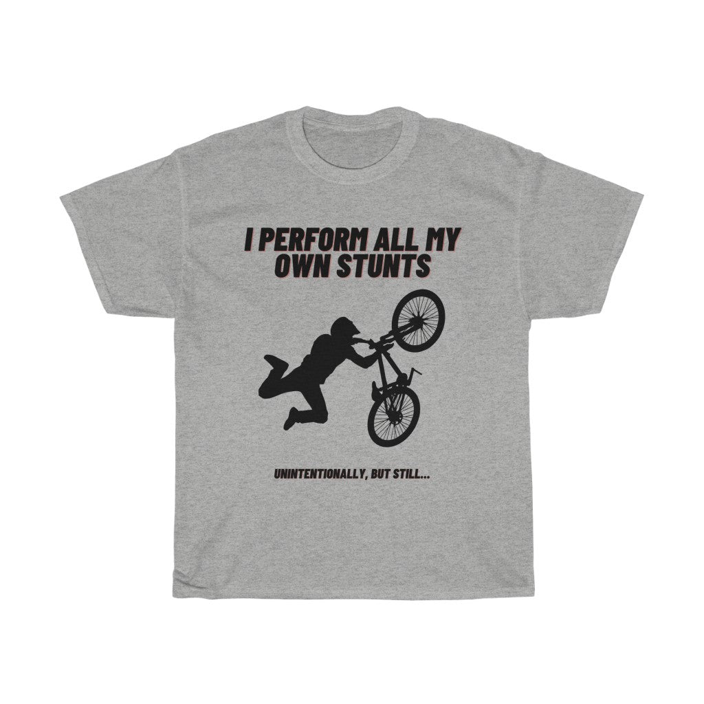 I Perform All My Own Stunts Tee