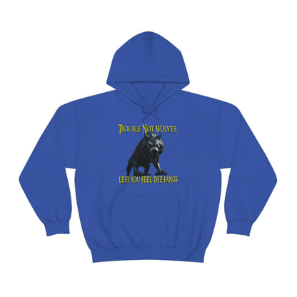 Trouble Not Wolves Hoodie