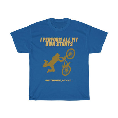 I Perform All My Own Stunts Tee