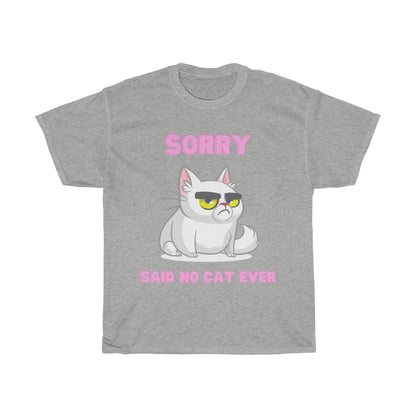 Sorry Said No Cat Ever