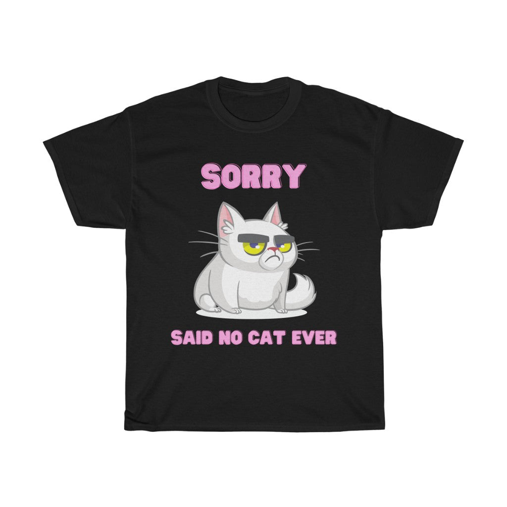 Sorry Said No Cat Ever