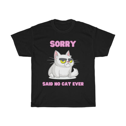 Sorry Said No Cat Ever