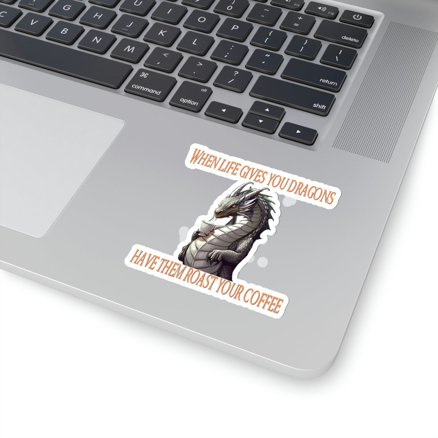 When Life Gives You Dragons Sticker