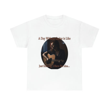 Women's A Day Without Guitar T-Shirt