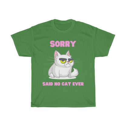 Sorry Said No Cat Ever