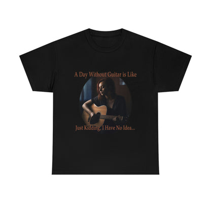 Women's A Day Without Guitar T-Shirt