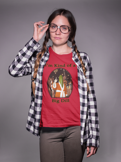 Big Dill T-Shirt